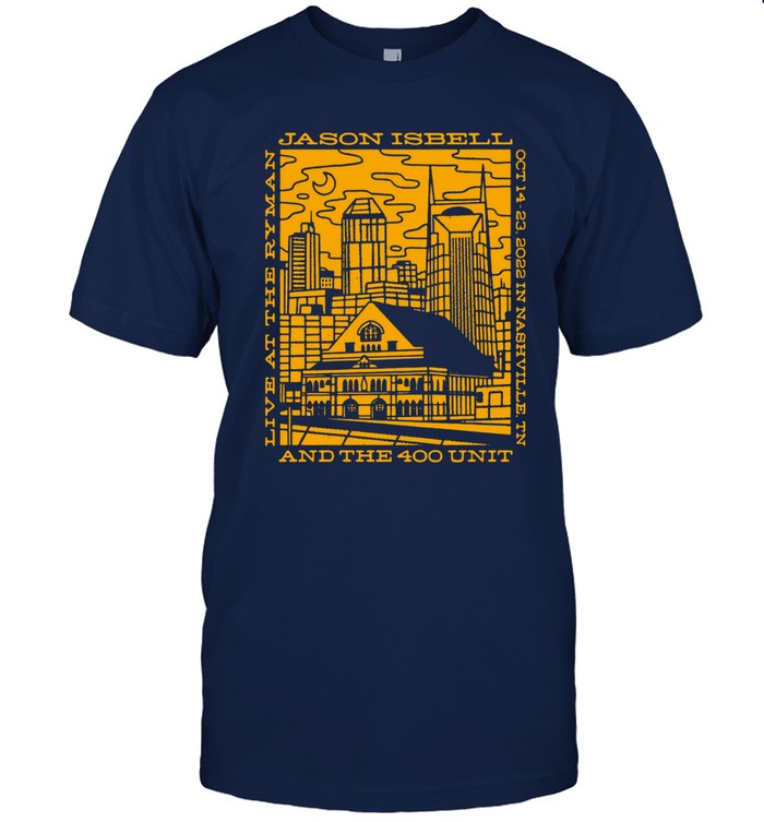 Jason Isbell And The 400 Unit Live At The Ryman Oct 14-23, 2022 In Nashville, TN Shirt