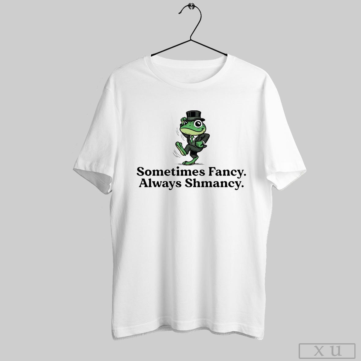Sometimes Fancy Always Shmancy Shirt