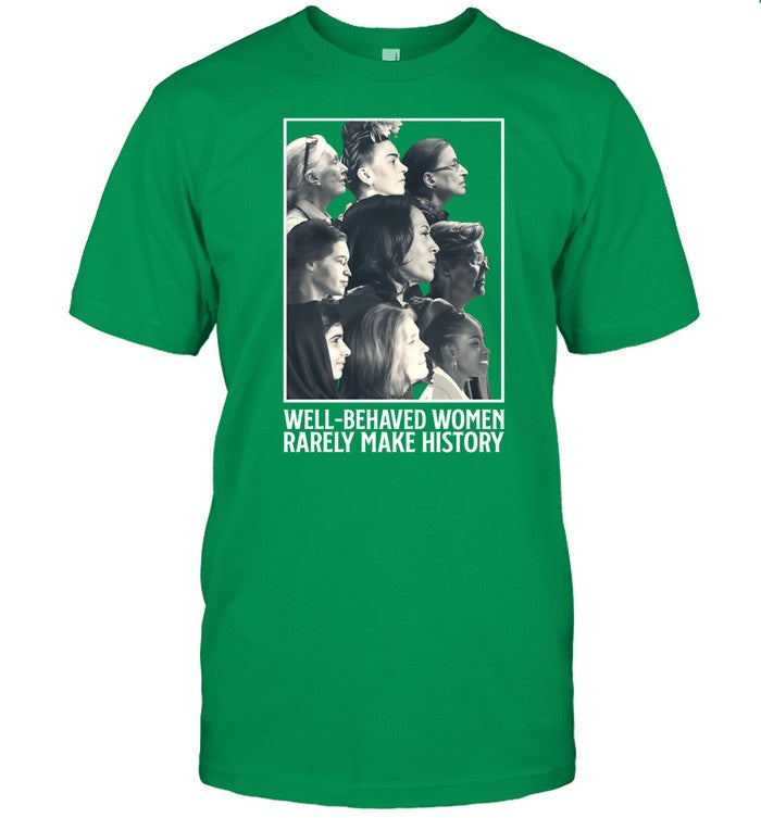 Glorytribesus Well Behaved Women Rarely Make History