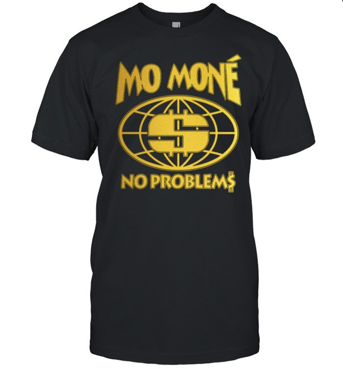 Mo Moné, No Problems Shirts 2024
