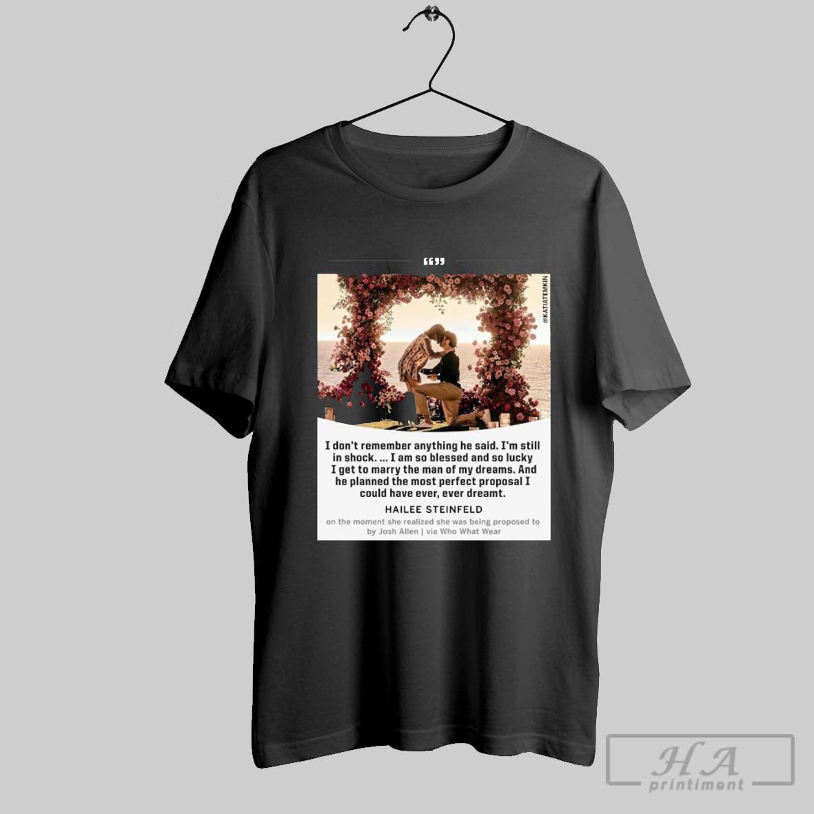 Poster Hailee Steinfeld Proposed To By Josh Allen I Dont Remember Anything He Said Im Still In Shock T Shirt