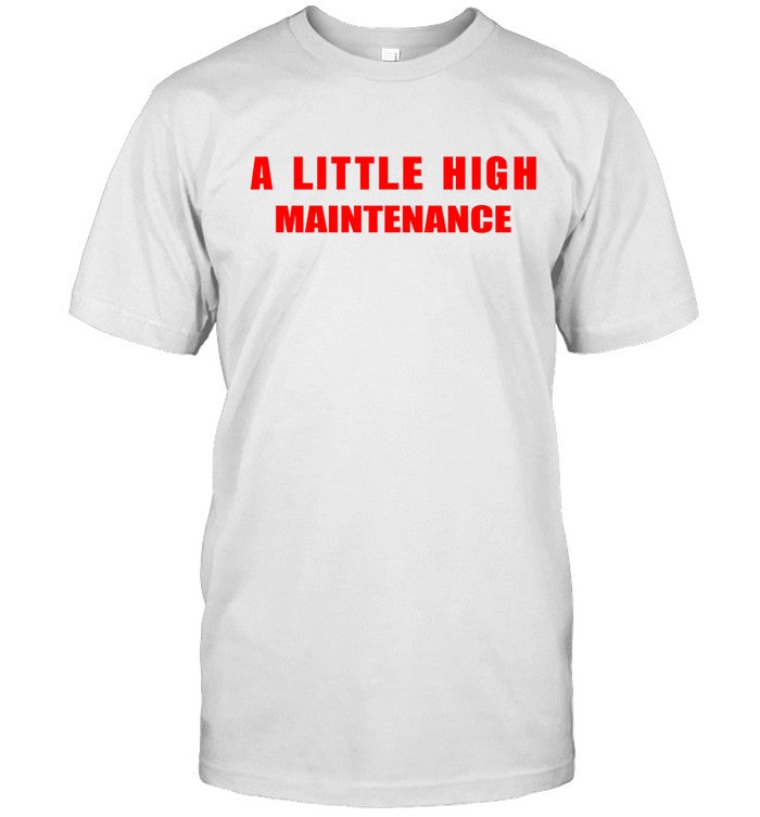 A Little High Maintenance Selena Gomez T-Shirt