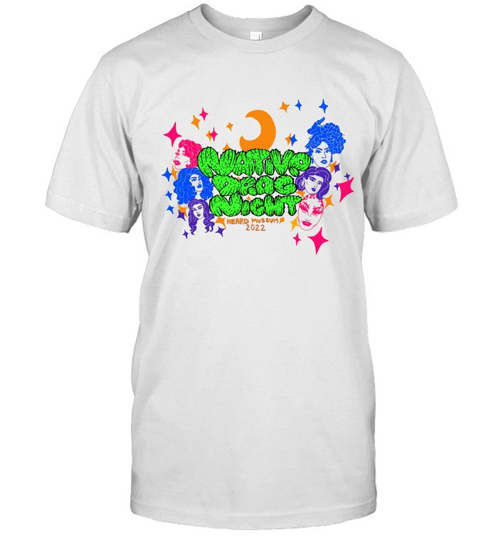 Native Drag Night Tee Shirt
