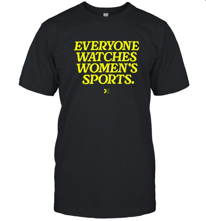 Everyone Watches Women’s Sports Shirts