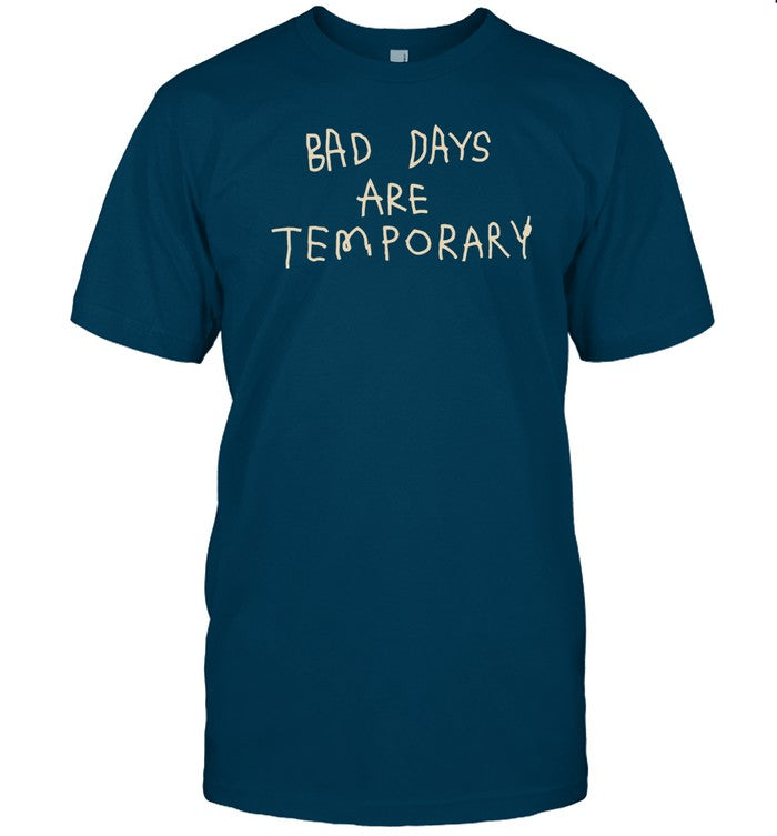 Geloy Concepcion Bad Days Are Temporary t-shirt, hoodie, tank top, sweater and long sleeve t-shirt