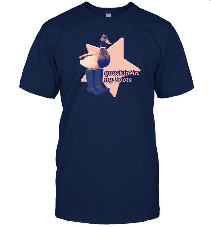 Quackin' In My Boots T Shirt, Hoodie, Sweatshirt, Long Sleeve T Shirt