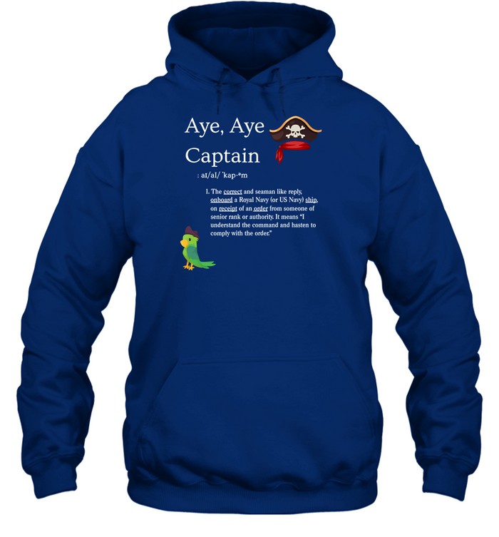 Aye, Aye Captain Hooded Sweatshirt