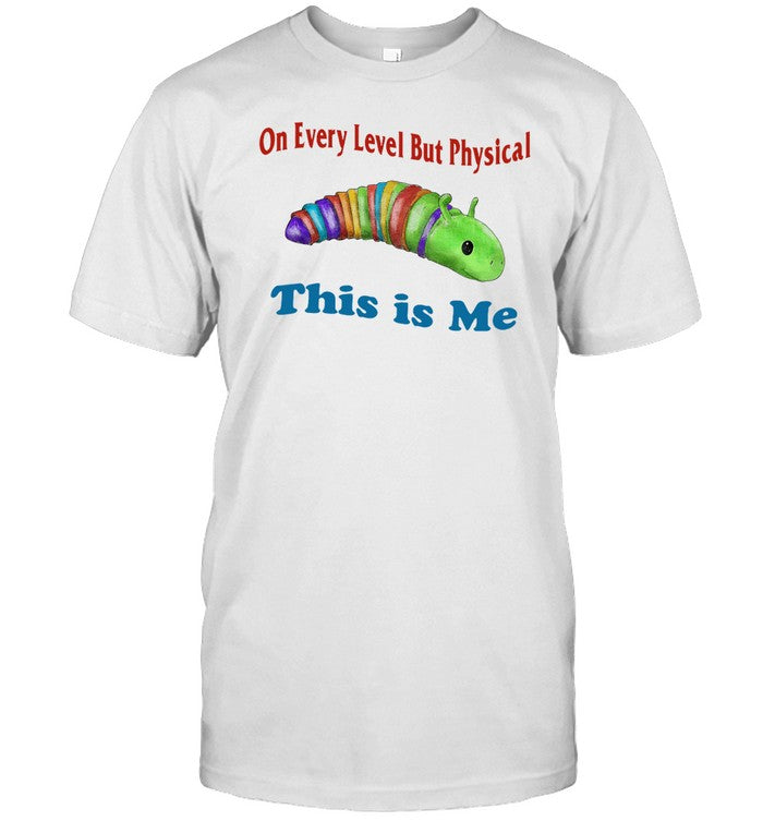 Jmcgg On Every Level But Physical This Is Me Shirt