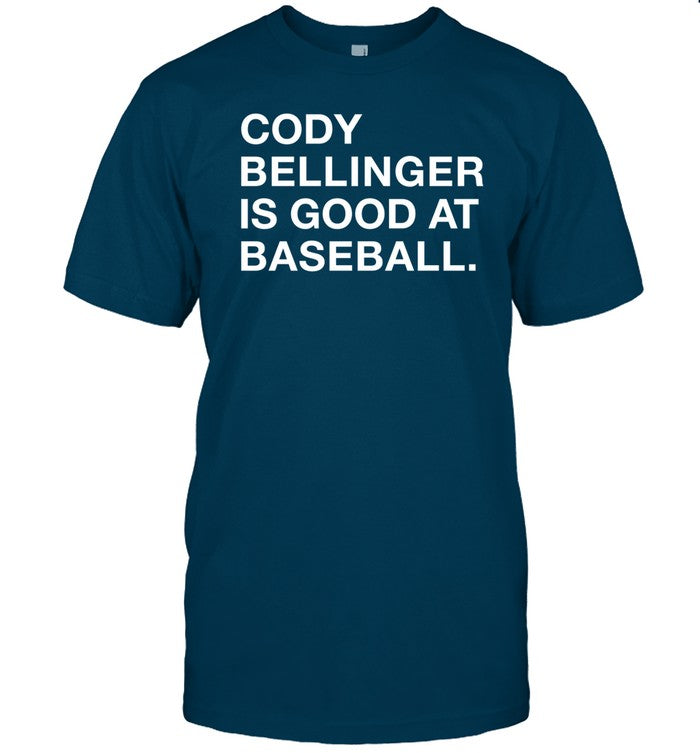Cody Bellinger Is Good At Baseball Tee