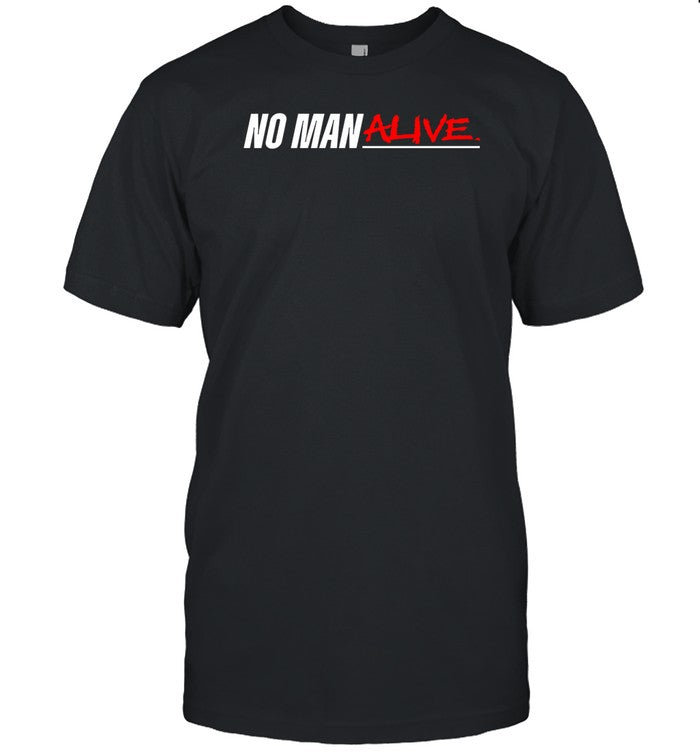 Mikebisping No Man Alive Shirt
