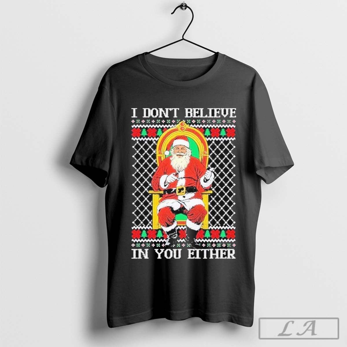 Santa I Don’t Believe In You Either Ugly Christmas 2024 T-Shirt