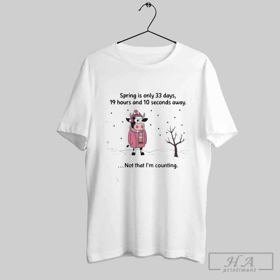 Spring Is Only 33 Days 19 Hours And 10 Seconds Away Not That Im Counting T Shirt