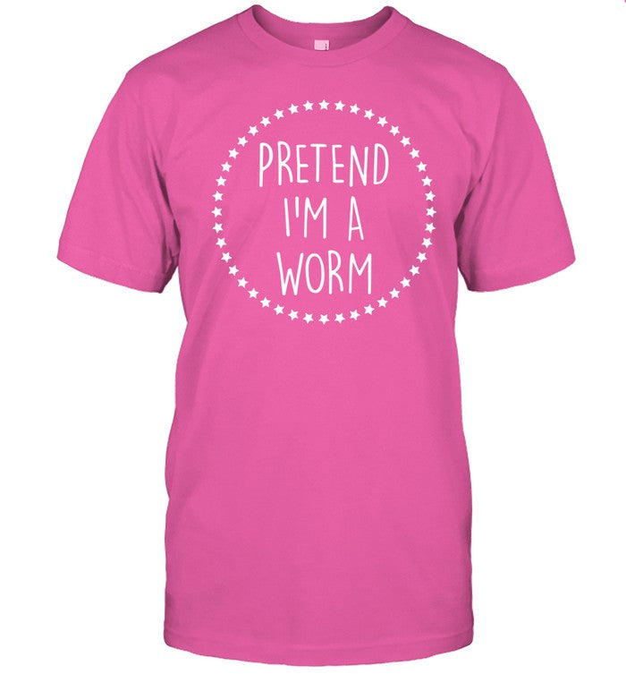 Shirt Pretend I'm A Worm Star