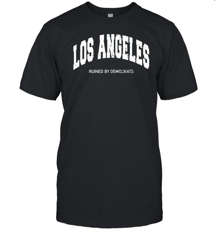 Corinne Marie Los Angeles Ruined By Democrats Shirt