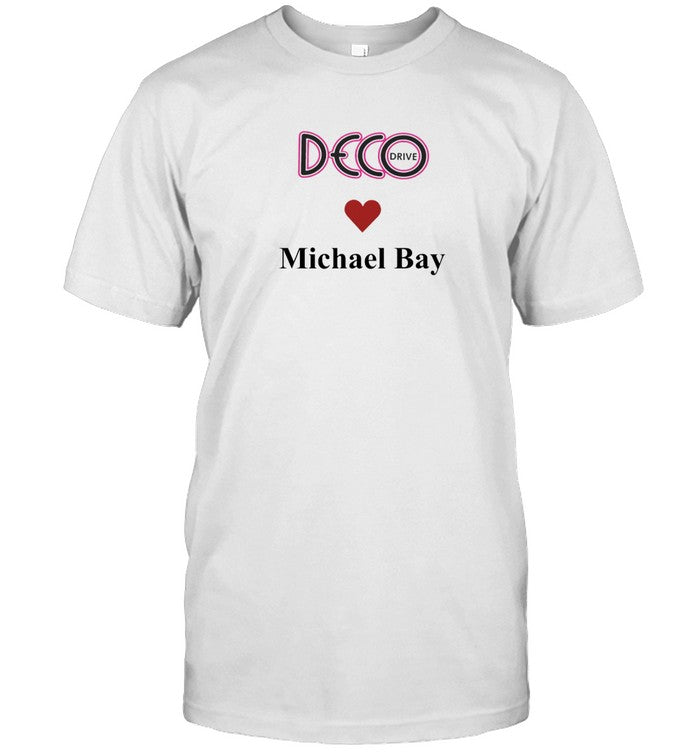 T Shirt Deco Drive Love Michael Bay