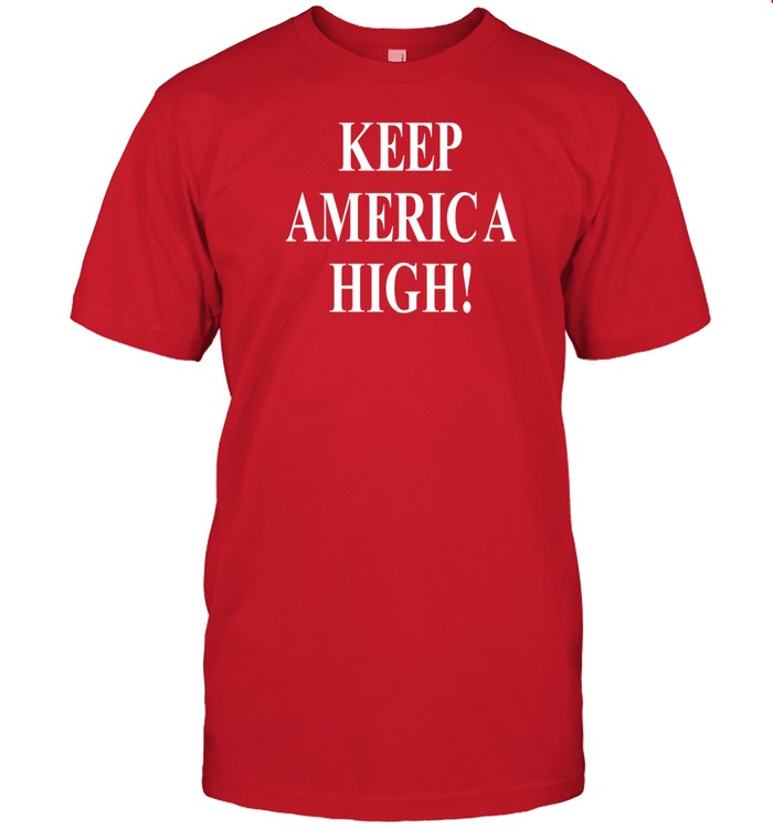 Keep America High T-Shirt