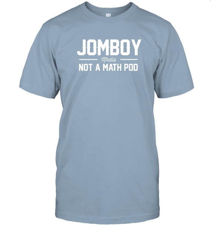 Jomboy Not A Math Pod New Shirt