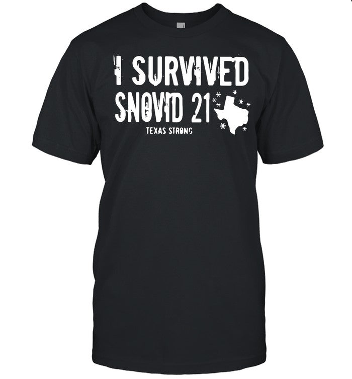 I Survived Snovid 21 Texas Strong shirt_1