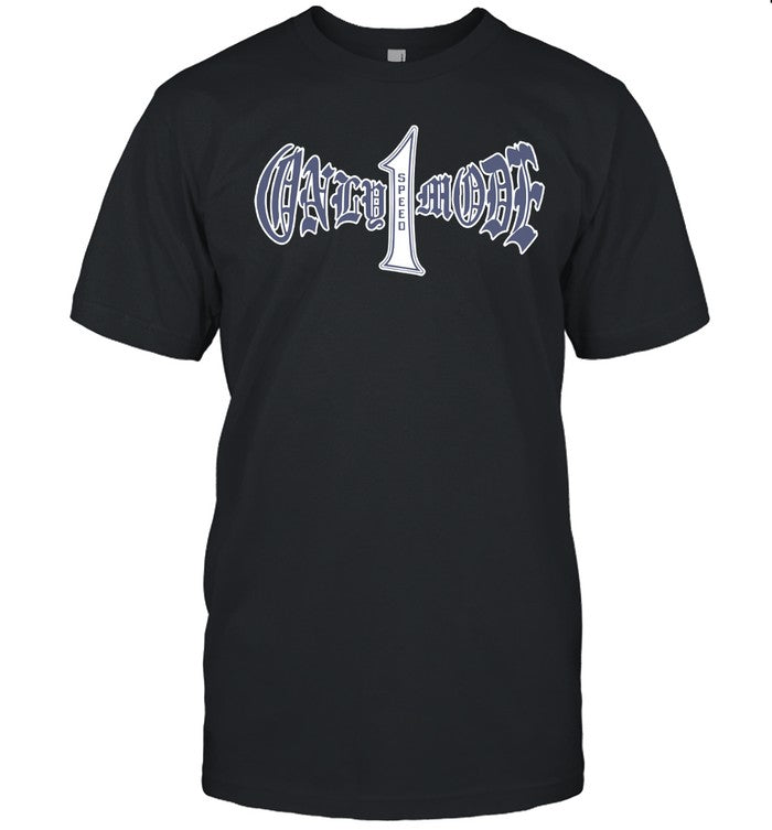 Gang Called Speed Only 1 Mode T-Shirt_1