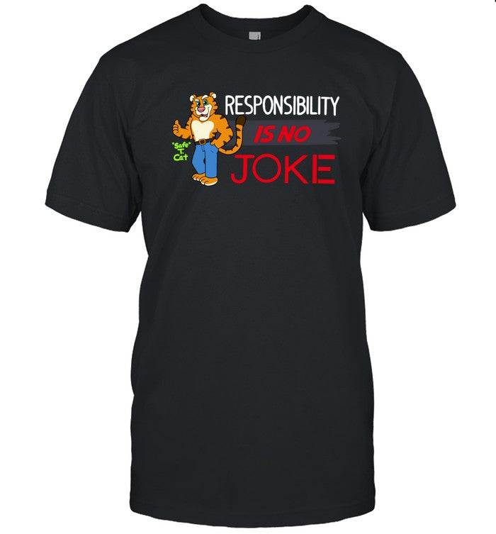 Limited Responsibility Is No Joke Shirt