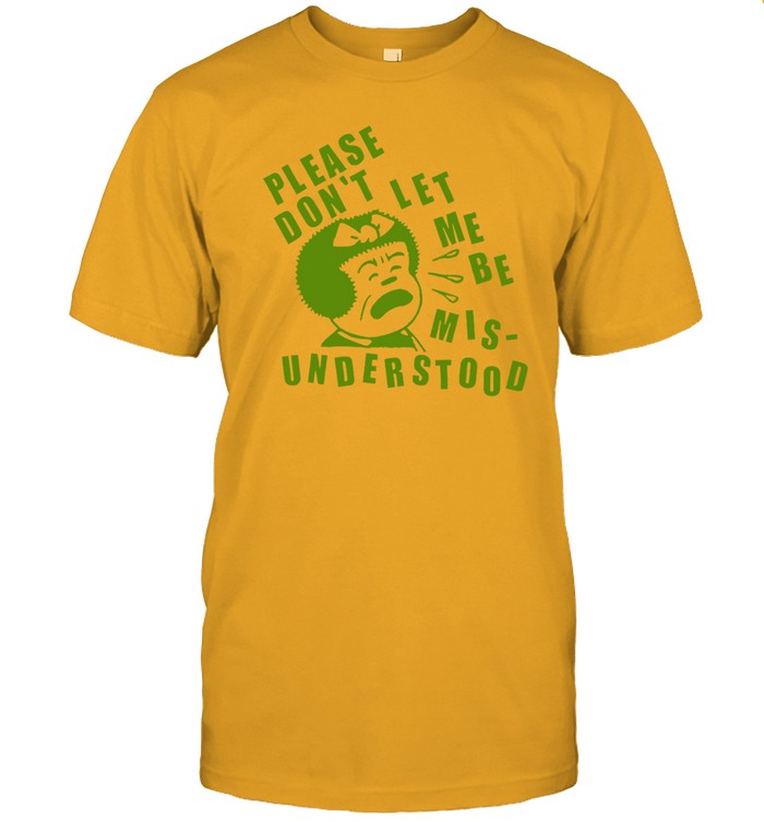 Please Don't Let Me Be Misunderstood Hooded Sweatshirt