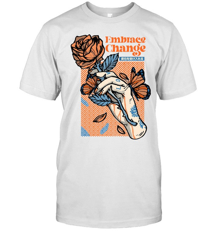 Limited Embrace Change Shirt