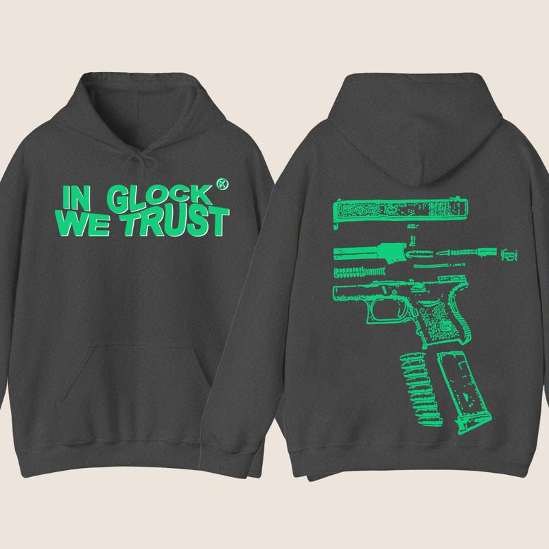 IN GLOCK WE TRUST HOODIE , Glock Edition Limited Hoodie - Menswear & Womenswear sweaters - Hoodie , Design Color Green - Full Color , Double Side , Glock Shirt, Glock Sweatshirt