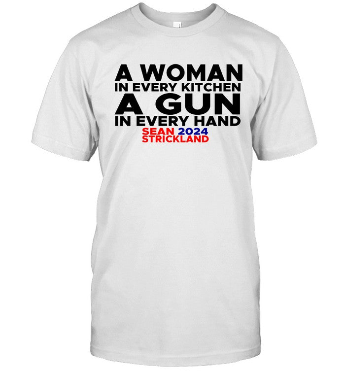 Limited A Woman In Every Kitchen A Gun Sean Strickland 2024 Shirt