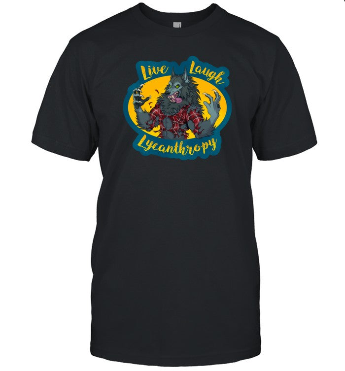 Hkluterman Live Laugh Lycanthropy Shirt