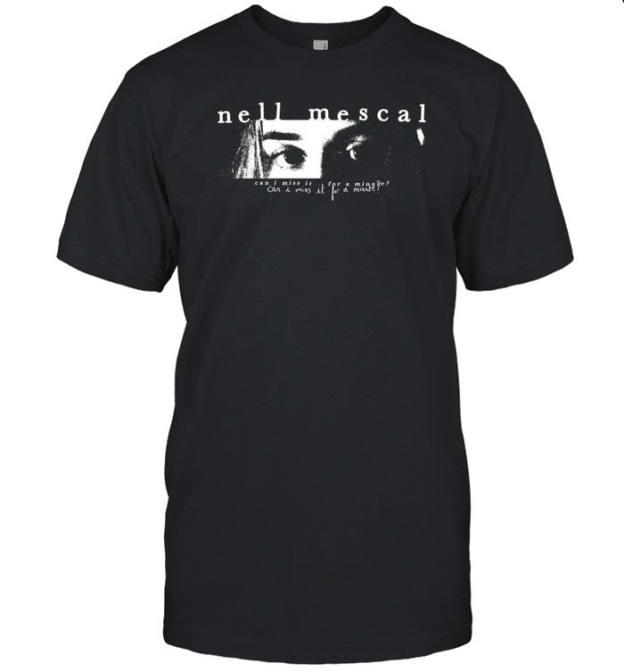 Nell Mescal Can I Miss It For A Minute Shirt