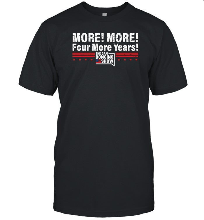 More More Four More Years Tee