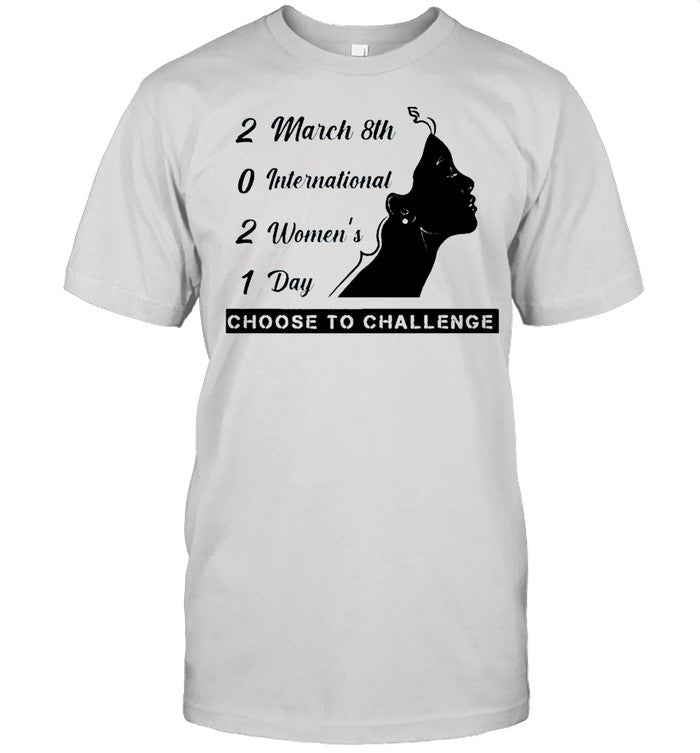 8th March International Womens Day 2021 Choose To Challenge shirt_1