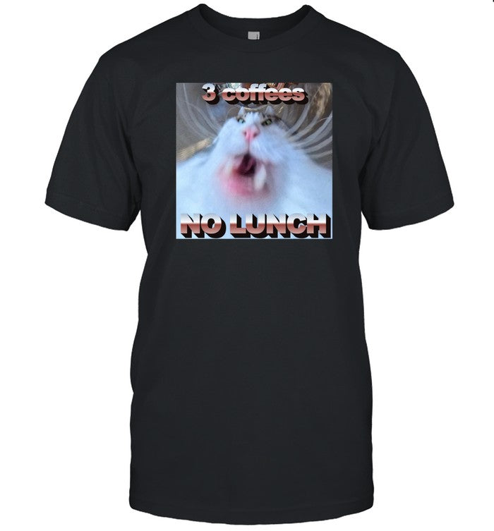 3 Coffees No Lunch Monch Shirt