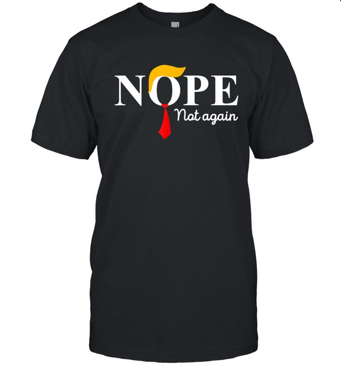 Nope Not Again T-Shirt_1