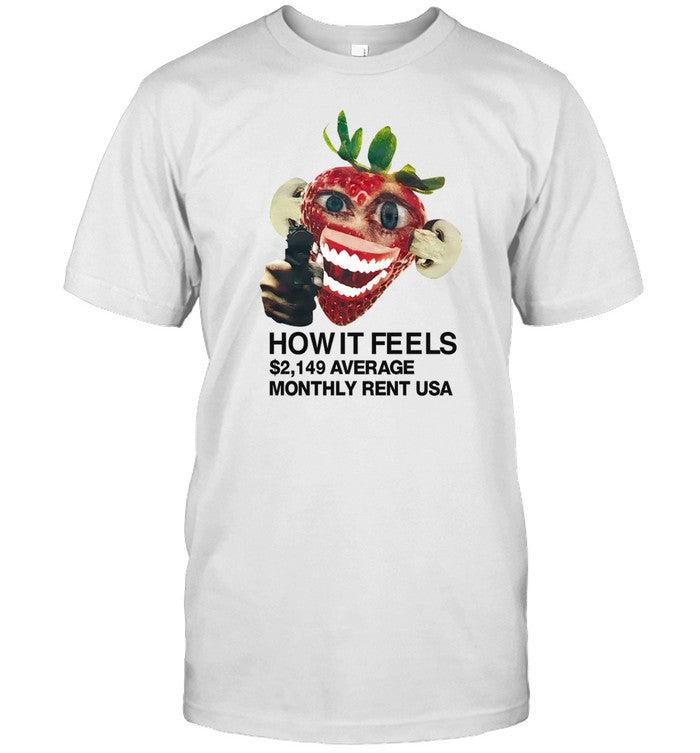 How It Feels Average Monthly Rent T Shirt