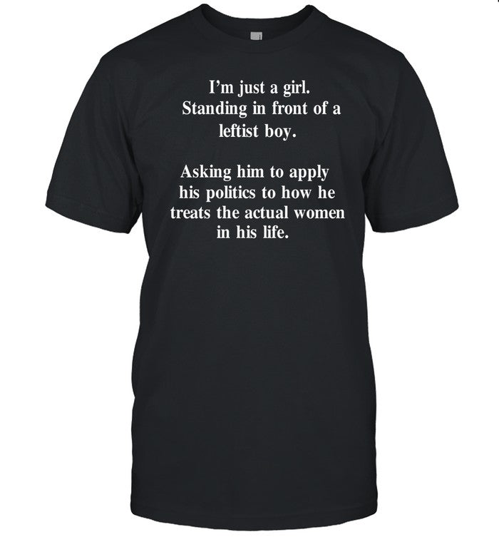 I'm Just A Girl Standing In Front Of A Leftist Boy T Shirt