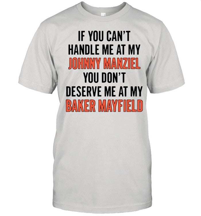 If You Can’t Handle Me At My Johnny Manziel shirt