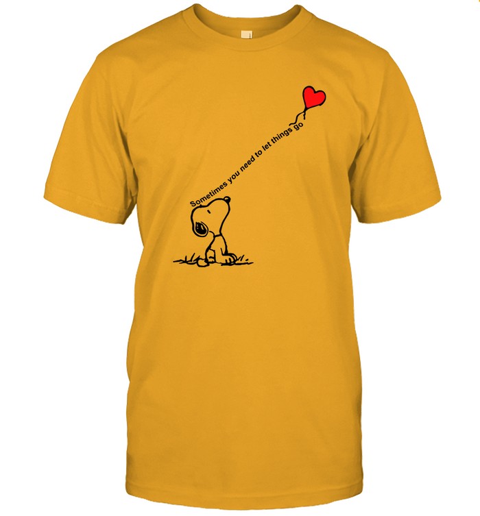 Snoopy Sometimes You Need To Let Things Go Shirt