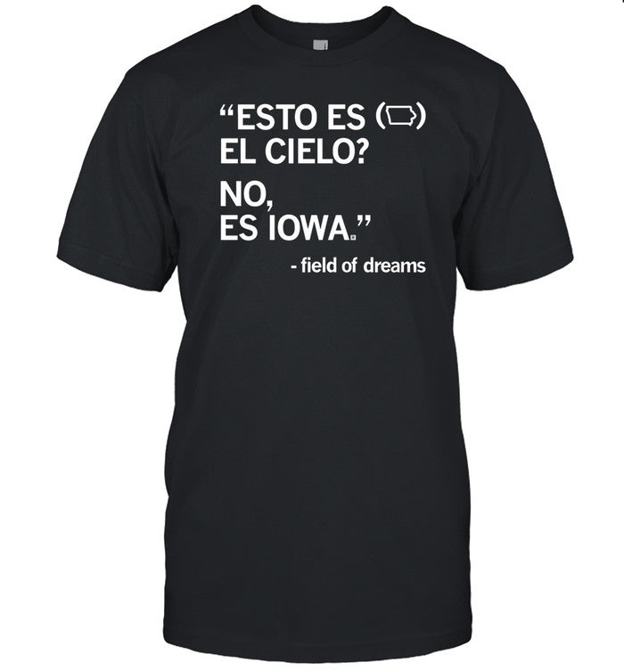 Shirt Esto Es El Cielo No Es Iowa Field Of Dreams