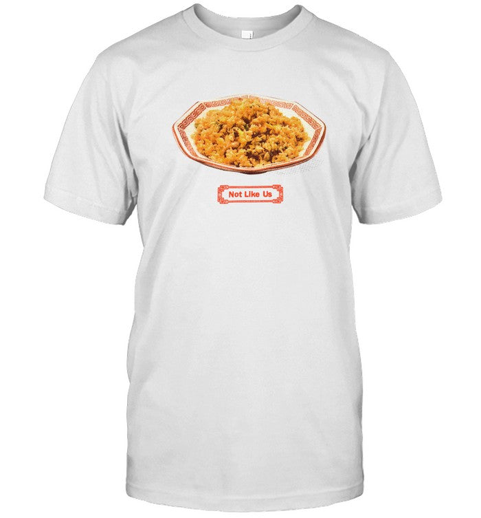 Limited Pglang Not Like Us Fried Rice Shirt