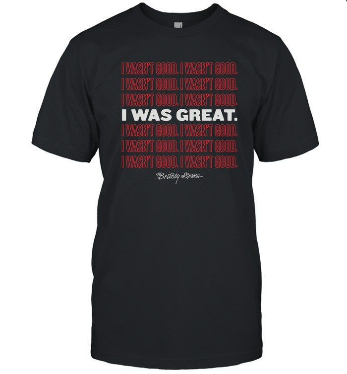 T-Shirt Britney Spears I Was Great