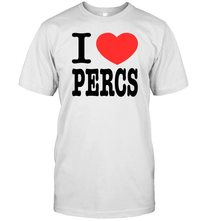 Shirt I Love Percs