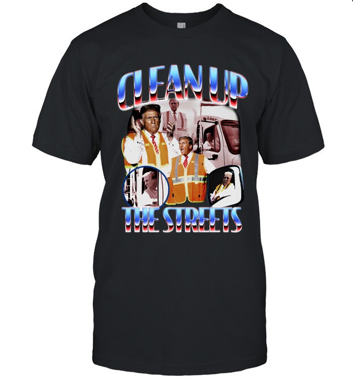 2024 Limited Donald Trump Clean Up The Streets T Shirt