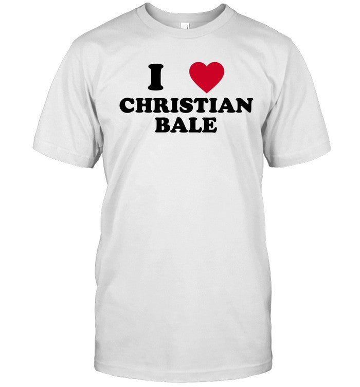 I Love Christian Bale Limited Shirt_2