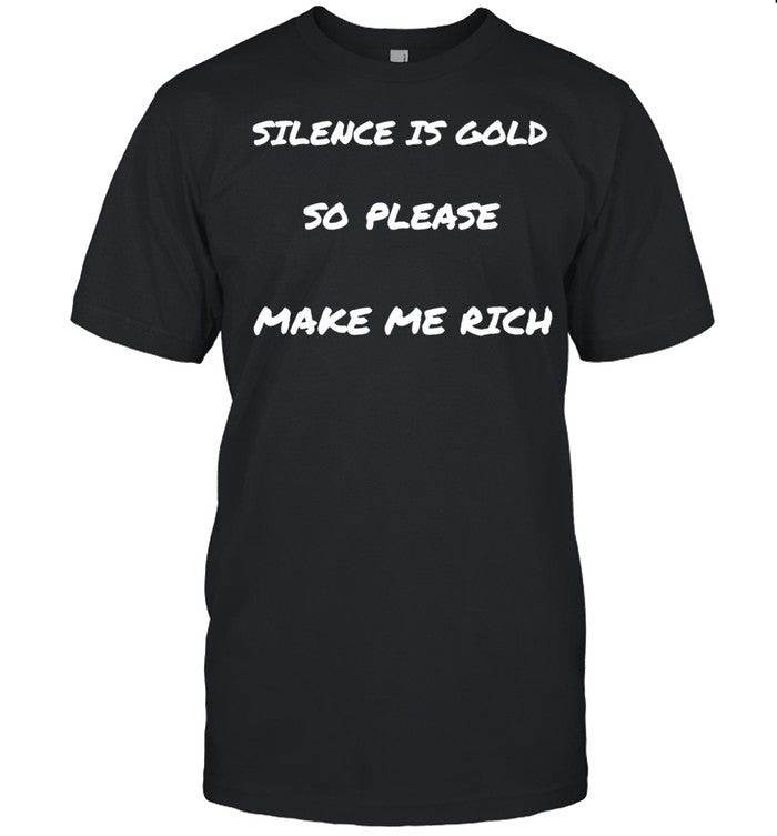 Silence is gold fun sarcastic shirt