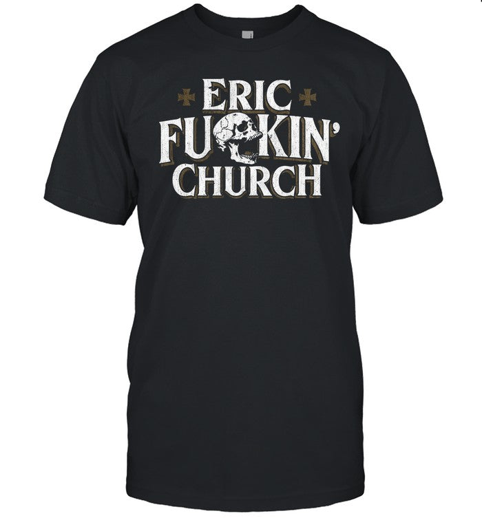 Eric Church Eric Fuckin Church Tee