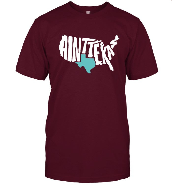 Limited Ain'T Texas Shirt