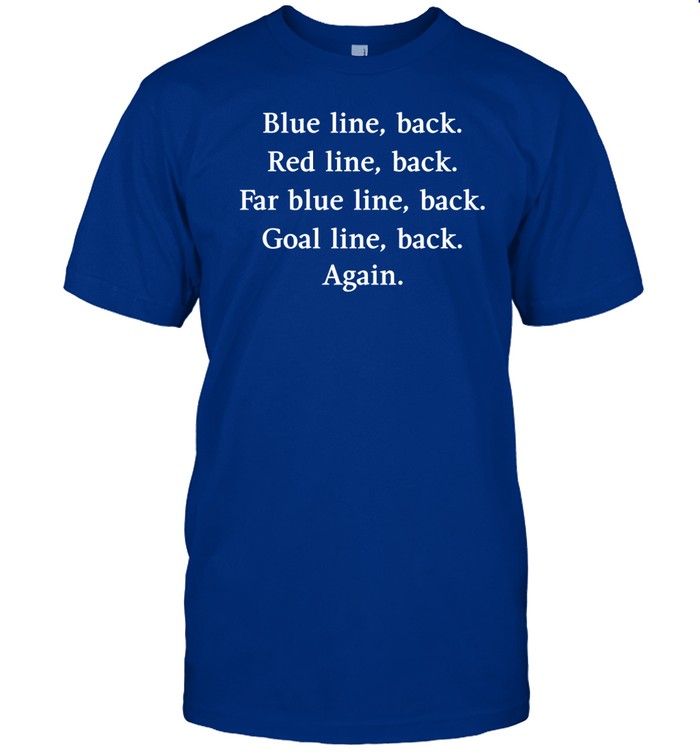 Get Your Waggle Blue Line Back Red Line Back Far Blue Line Back Goal Line Back Again Shirt