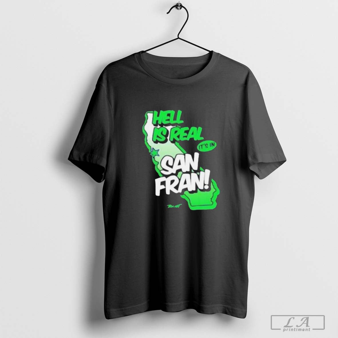 Seattle Hell Is Real It’s In San Francisco T-Shirt