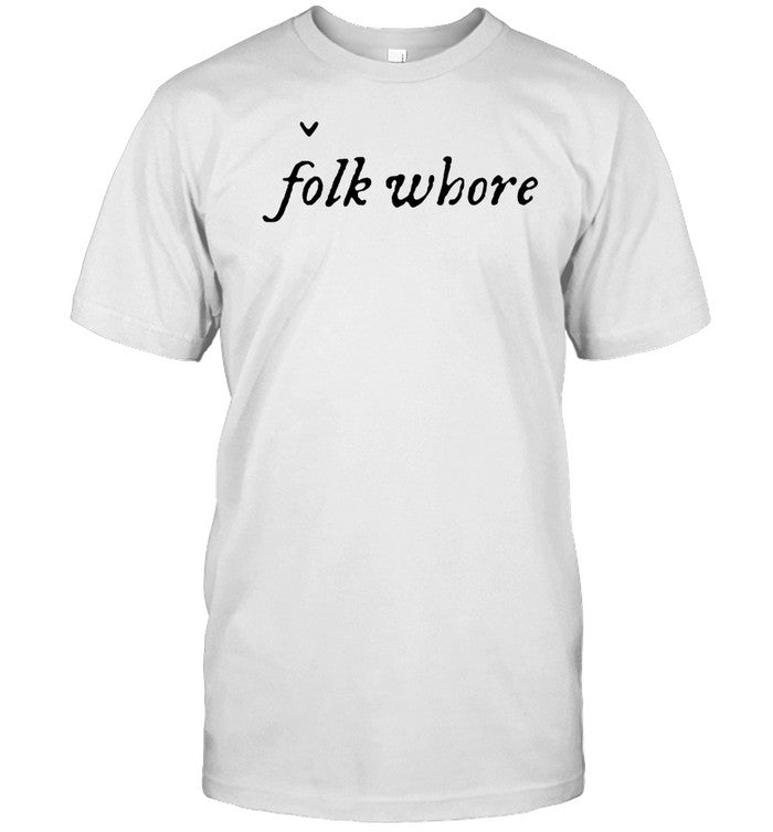 Shirt Folk Whore Milf Man I Love Folklore